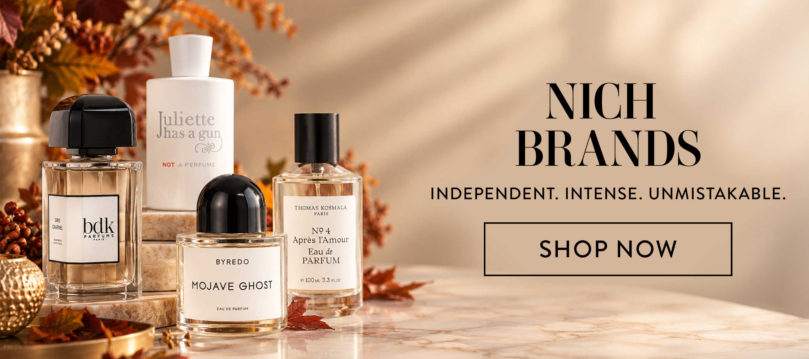 Niche Brands. Independent. Intense. Unmistakable. Shop Now.