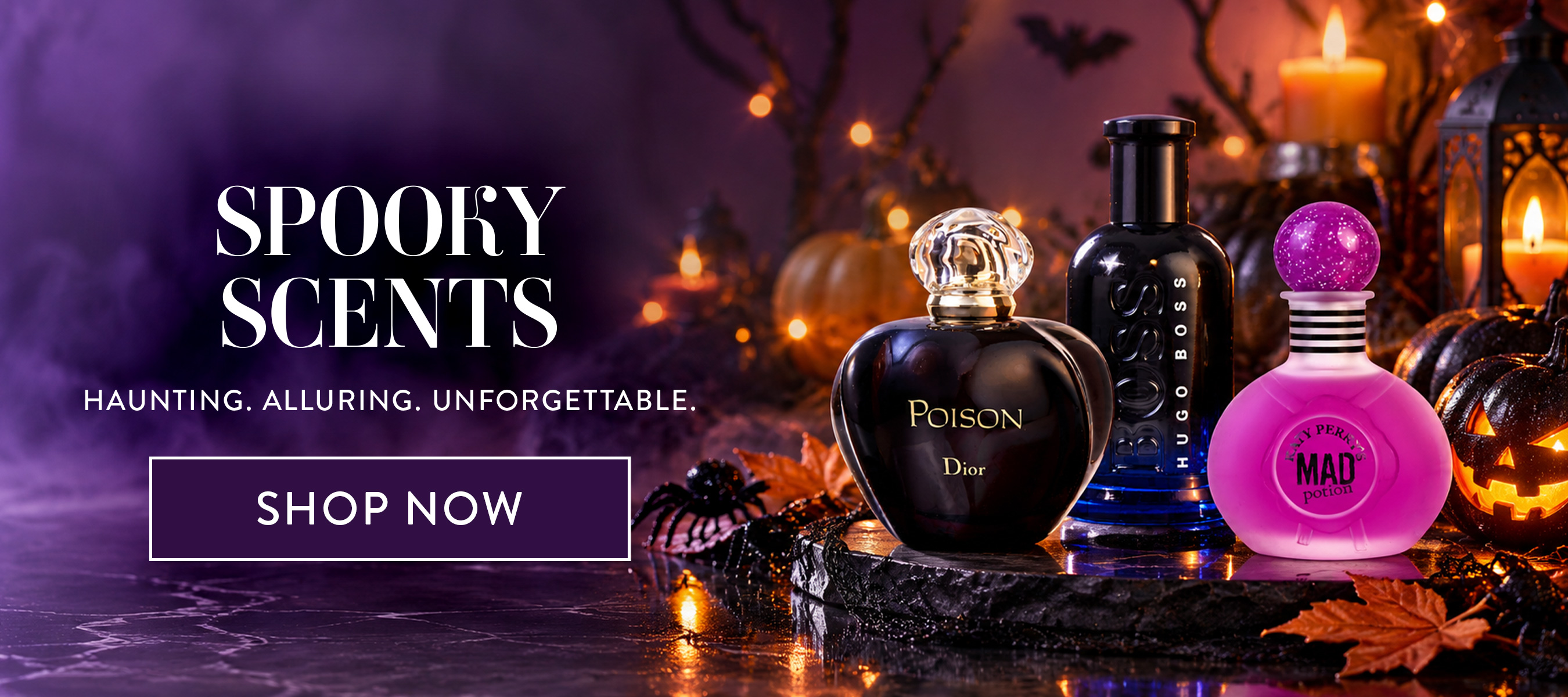 Spooky Scents. Haunting. Alluring. Unforgettable. Shop Now.