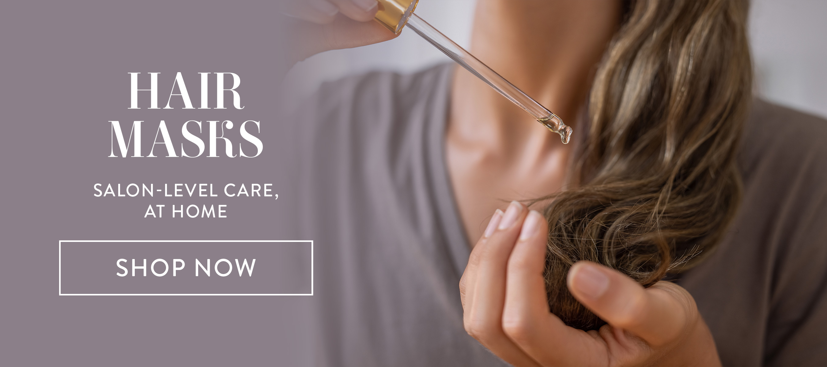 Hair Masks. Salon-level care, at home. Shop Now.